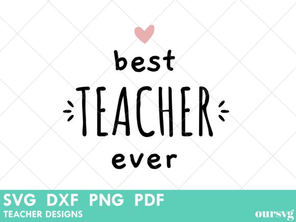 Best Teacher Ever Graphics for Crafts