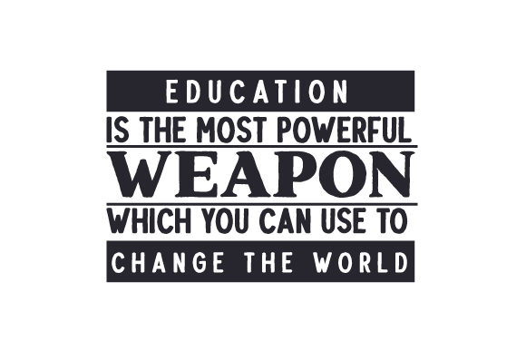 Education is the Most Powerful Weapon